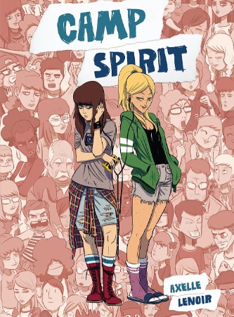Image: Illustration. Two girls with light skin face the viewer. The background is a monochromatic collage of faces of people of all ages, races, and body types. Text: "Camp Spirit. Axelle Lenoir."